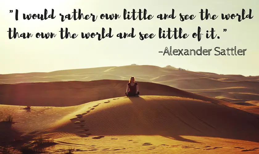 I would rather own little and see the world than own the world and see little of hit_travel_quote
