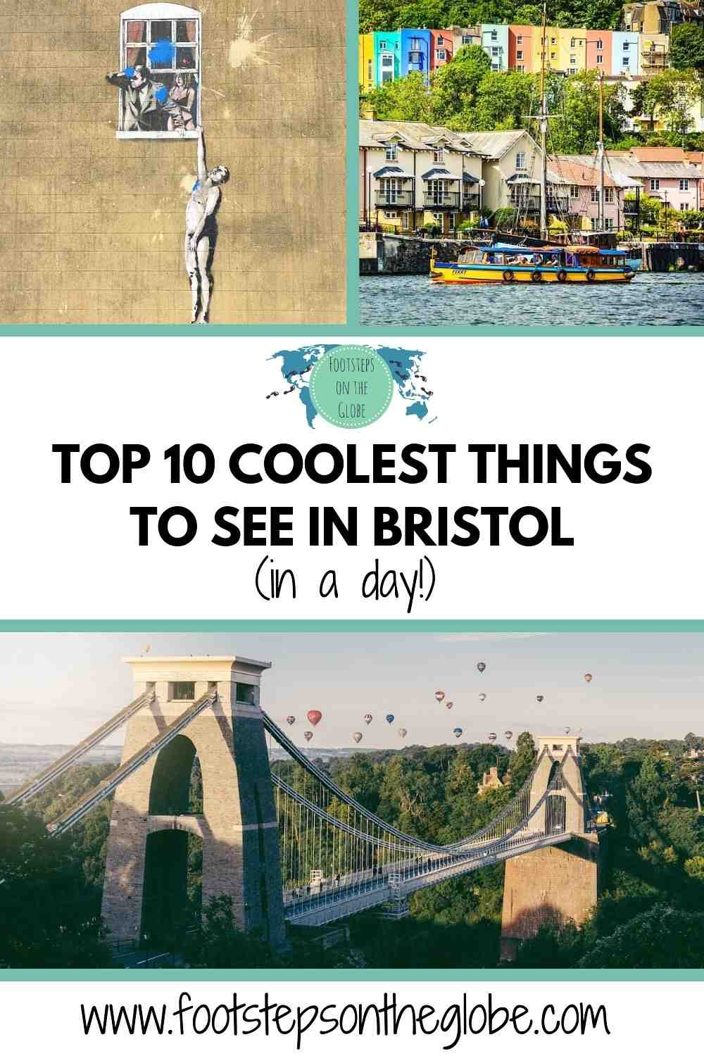 Pinterest image of Banky's street art, the Bristol Harbour and Clifton Suspension Bridge with the text: "Top 10 coolest things to see in Bristol (in a day!)
