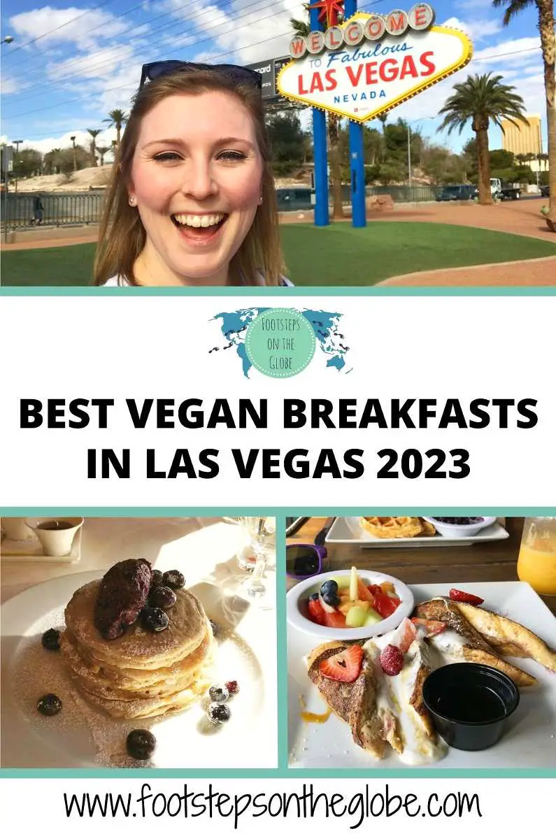 Pinterest image of "Best vegan Breakfasts in Las Vegas 2023" with pictures of Mel in front of the Las Vegas sign, vegan pancakes and vegan french toast and fruit