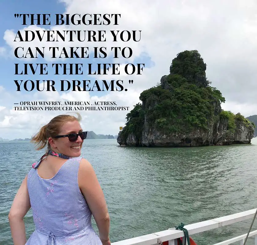 Mel looking over her shoulder on a boat in front of Halong Bay in Vietnam wearing a blue dress with the quote: "The biggest adventure you can take is to live the life of your dreams." by Oprah Winfrey, American Media Executive, Actress, Talk Show Host, Television Producer and Philanthropist at the top
