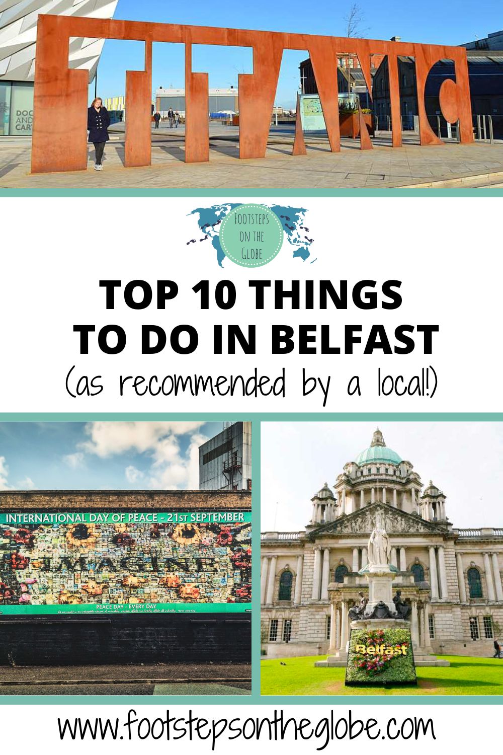 Images of Belfast including the Victorian town hall, street art and Titanic sign with the text: "Top 10 things to do in Belfast (as recommended by a local!) Pinterest image