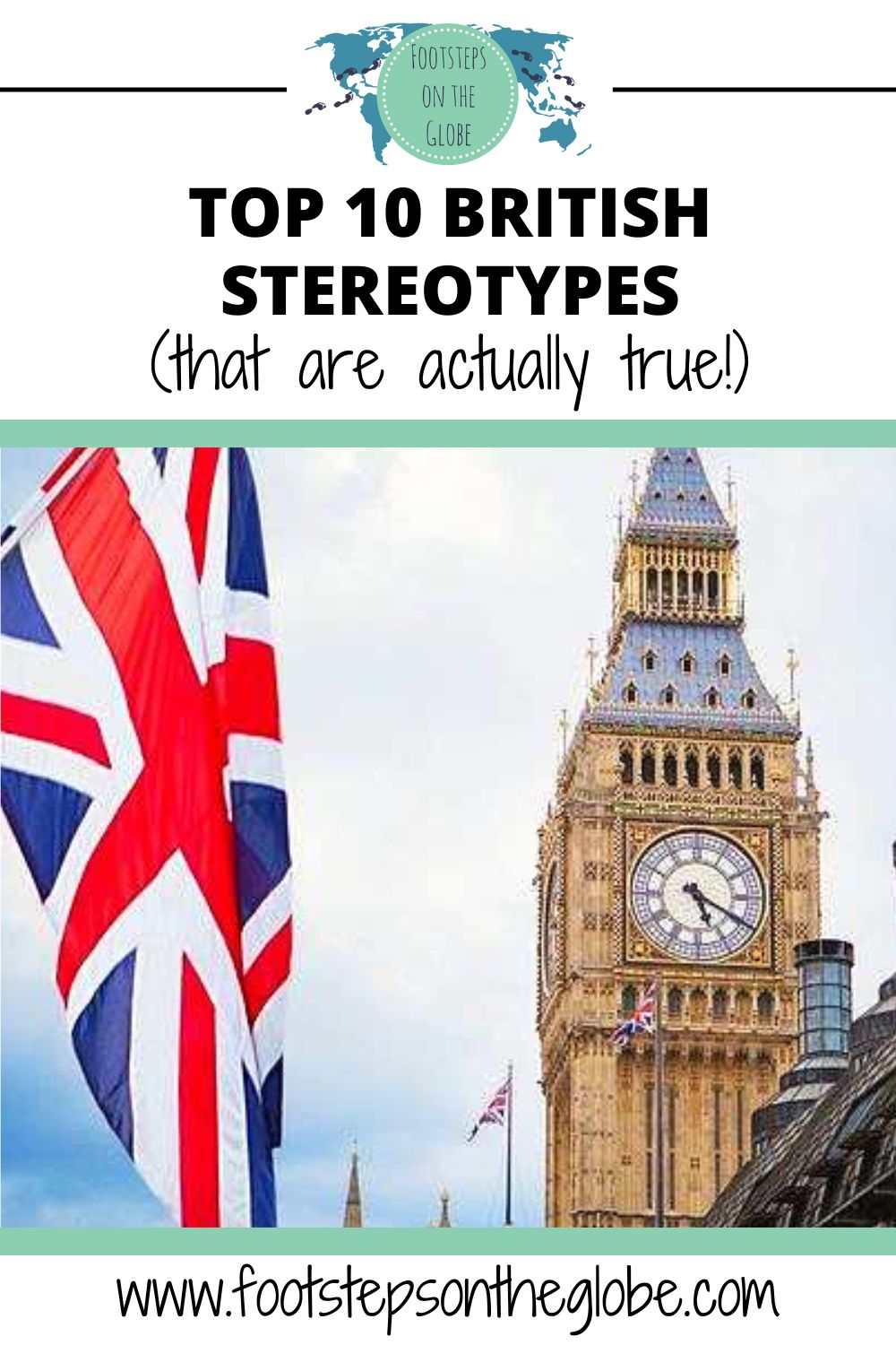 Pinterest image of Big Ben in London with a Union Jack next to it with the text: "Top 10 British stereotypes that are actually true"