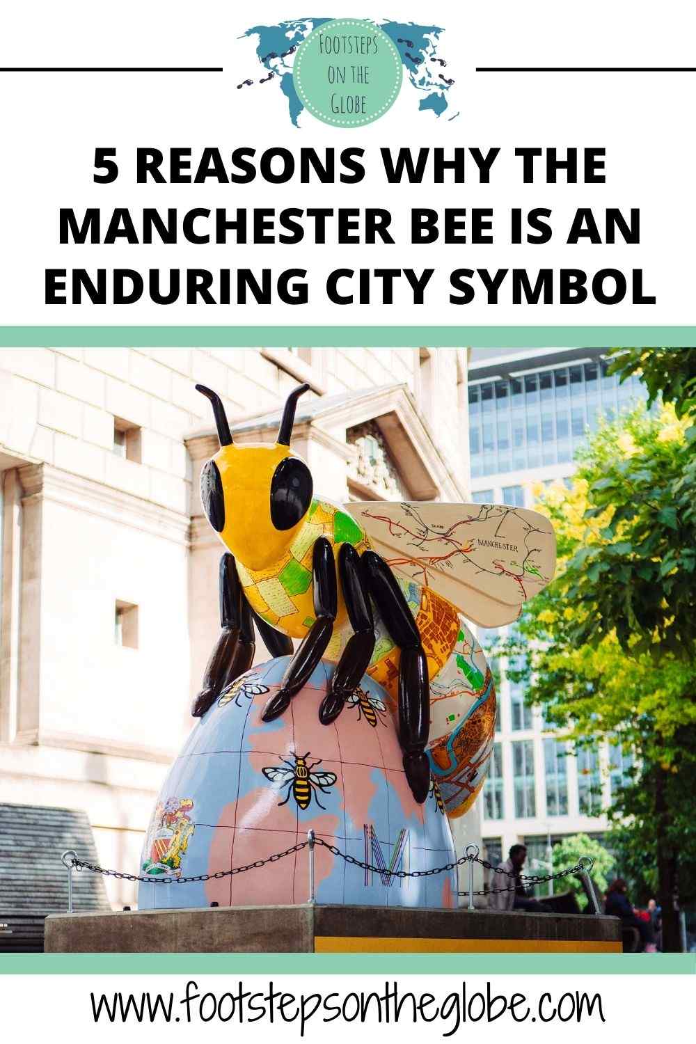 Pinterest image of a Manchester bee statue in Manchester city centre with the text: "5 Reasons-why the Manchester bee is an enduring city symbol bombing memorial"
