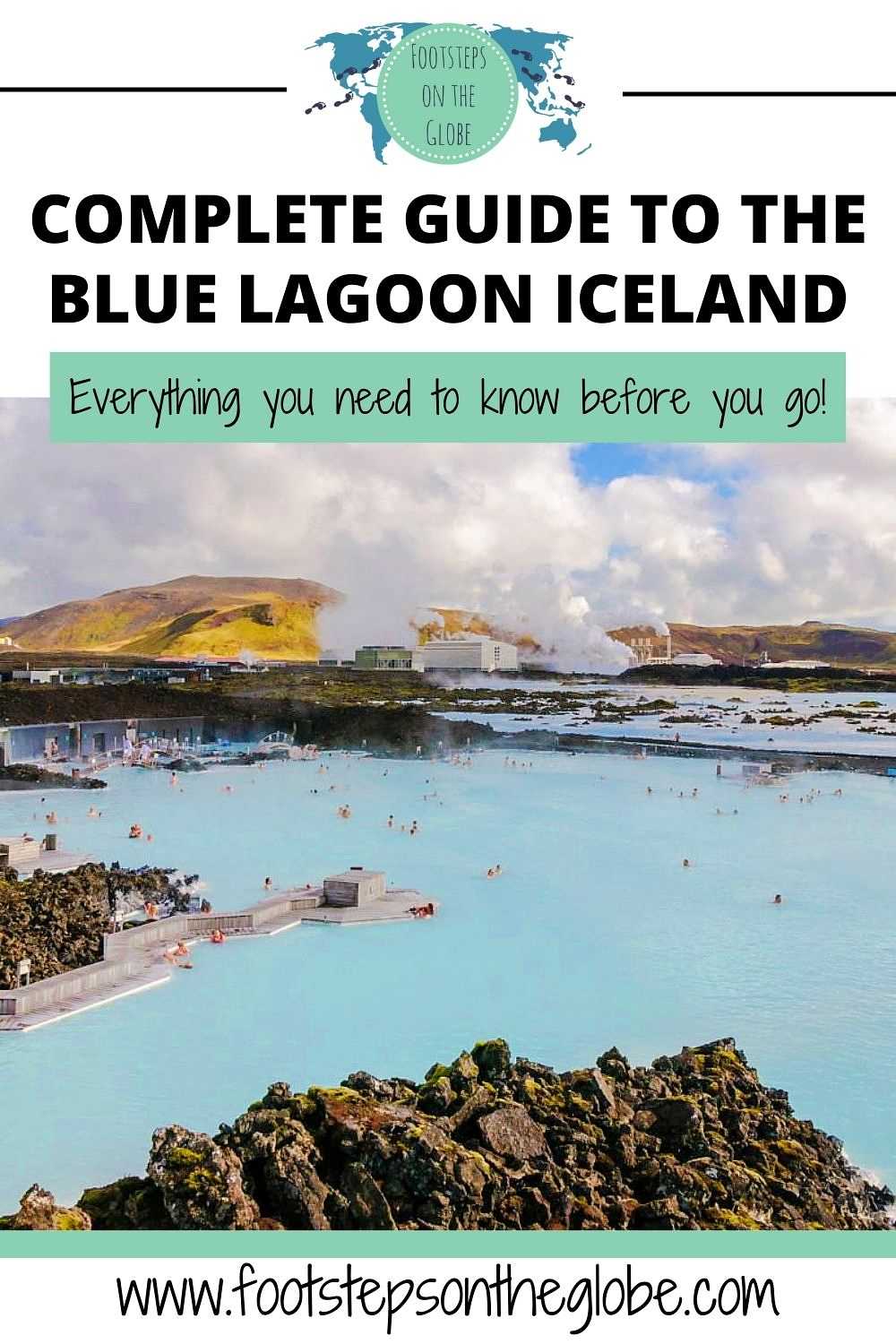 Pinterest image of the Blue Lagoon in Iceland with the text: "Complete guide to the Blue Lagoon Iceland - everything you need to know before you go!"