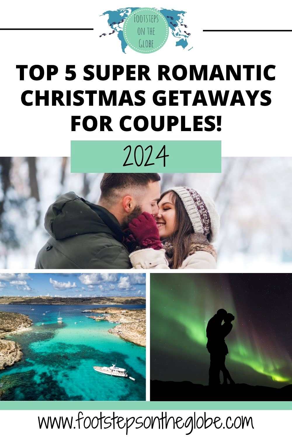 Pinterest image of a couple in the snow embracing for a kiss, a dark outline of a couple embracing with the Northern Lights behind them and the blue ocean in Malta with the text: "Top 5 super romantic Christmas getaways for couples 2023"