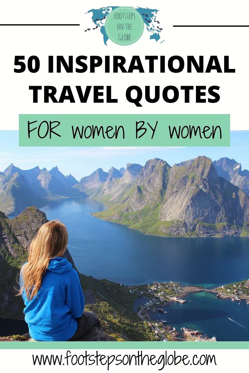 Pinterest image of a blonde woman wearing a blue hoodie facing a mountainous view with a large lake in front of her with the text: "50 inspirational travel quotes for women by women"