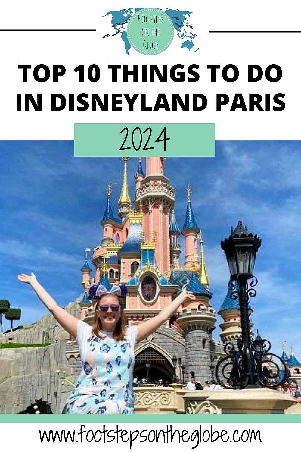 Pinterest image of Mel holding up her arms wearing mouse ears in front of Sleeping Beauty's castle with the text: "Top 10 things to do in Disneyland Paris 2024!"