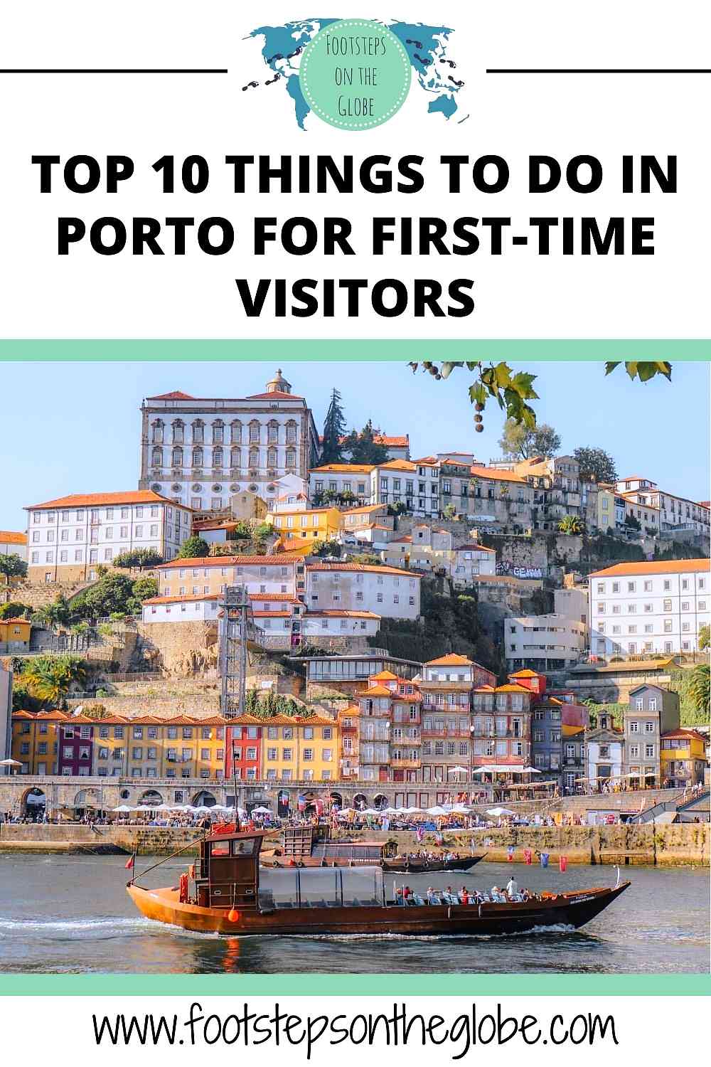 Pinterest image of Porto's port with colourful townhouses on the edge of a cliff and a sail boat going past in the water with the text: "Top 10 things to do in Porto for first-time visitors"